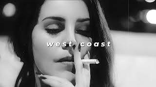 lana del rey  west coast slowed  reverb [upl. by Anema]