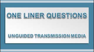 Unguided Transmission Media One Liner Questions  Computer Networks Questions [upl. by Klusek]