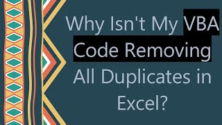 Why Isnt My VBA Code Removing All Duplicates in Excel [upl. by Conlen598]