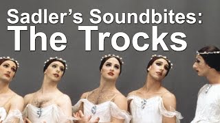 The Trocks  Sadlers Soundbites [upl. by Nahum]