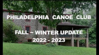 Philadelphia Canoe Club 2022 2023 Fall  Winter Update [upl. by Yrruc]