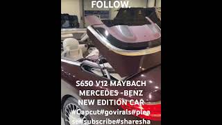 S650 V12 MAYBACH MERCEDES BENZ NEW EDITION CARcapcutgoviralsubscribeshareshareshareobito [upl. by Marga]