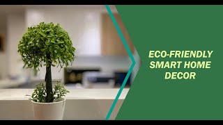 Transform Your Home with These 7 Green EcoFriendly Smart Decor Ideas [upl. by Aray568]