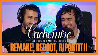 Cachemire Podcast S3  Episodio 1 Remake Reboot Ripartiti [upl. by Radie]