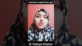 Use and benefits of homoeopathic medicine berberis aquifolium gel [upl. by Monroy557]