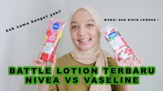 BATTLE BODY LOTION YANG WANGI DAN BIKIN KULIT CERAH   NIVEA VS VASELINE [upl. by Tebzil]