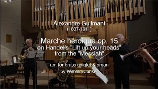 A Guilmant Marche heroique op 15 arr for brass amp organ [upl. by Cyna]