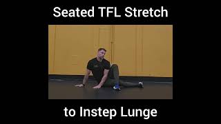 Seated TFL Stretch to Instep Lunge [upl. by Kaiser]