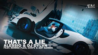 Thats A Lie  ALESSIO amp DJ DYLVN ft Ronnie Flex Chivv amp ADF Samski [upl. by Riebling629]