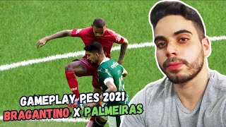 BRAGANTINO X PALMEIRAS  GAMEPLAY LIVE PES 2021  KLEBER  PC 60 FPS [upl. by Aicnelav]