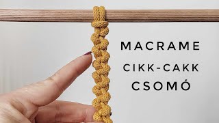 Makramé cikkcakk csomó készítés  Macrame ZikkZakk pattern making [upl. by Ursel449]