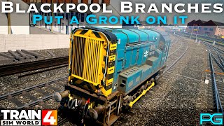 Train Sim World 4  Blackpool Branches  Put a Gronk on it Scenario  Class 08 [upl. by Ekusuy]