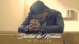 Daviles de Novelda  Mi Oración Videoclip Oficial [upl. by Archaimbaud676]