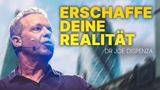 Erschaffe deine Realität mir Dr Joe Dispenza [upl. by Doughman670]