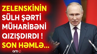 Müharibədə ƏN KRİTİK AN  Putin zəfər üçün SON PLANI işə salır  Zelenskinin NATO şərti [upl. by Ossie244]