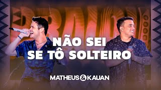 Matheus amp Kauan  Não Sei Se Tô Solteiro playlist completa [upl. by Sirk]