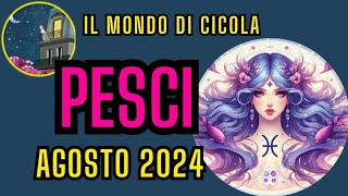 PESCI ♓ AGOSTO 2024 PREVISIONI TAROCCHI [upl. by Xeno183]