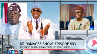 Dr Damages Show 553 quotTinubu is satanicquot cries poor Nigerian Who is on Tinubus ministers list [upl. by Einrae]