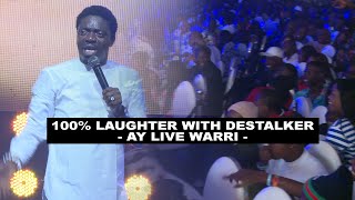 100 Laughter with Destalker  AY Live in Warri [upl. by Congdon]