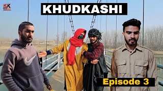 Be Aulaad Koor  Khudkashi  Episode 3  Kalkharabs [upl. by Schluter629]