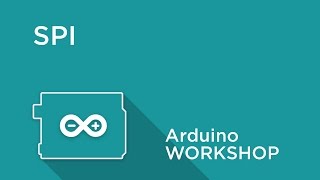 Arduino Workshop  Chapter 5  Using SPI [upl. by Nnylak]