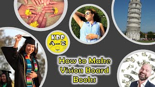 How to Make Vision Board Books For Self Publishing and Making Passive Profit [upl. by Brien278]