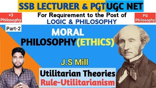 Moral Philosophy Utilitarian TheoriesJohn Stuart Mill Rule Utilitarianism SSB PGT Philosophy [upl. by Fidela]