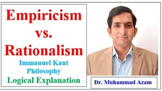 Empiricism vs Rationalism  Philosophy of Immanuel Kant on Empiricism and Rationalism  Examples [upl. by Yalc755]