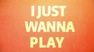 I Just Wanna Play  Lyric Video [upl. by Ynnavoj]