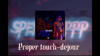 Proper touch dejour fast [upl. by Newman924]