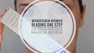 Wonderskin Wonder Blading One Step Lip Stain Masque Review [upl. by Eonak]