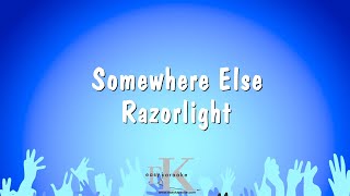 Somewhere Else  Razorlight Karaoke Version [upl. by Paza]