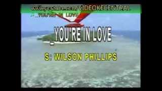 Youre In Love  Karaoke  Wilson Philips [upl. by Ostap]