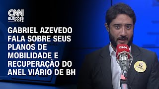 CNN Eleições Azevedo fala sobre seus planos de mobilidade e recuperação do anel viário de BH [upl. by Elimaj473]