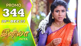 INIYA Serial  Episode 344 Promo  இனியா  Alya Manasa  Saregama TV Shows Tamil [upl. by Oslec]