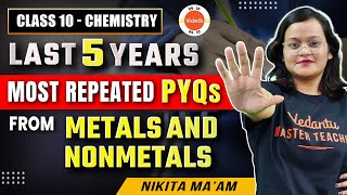 5 Most Repeated Question PYQs from Last 5 Years  Metals and NonMetals  CBSE Class 10 Chemistry [upl. by Ailehc]