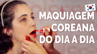 MAQUIAGEM COREANA BÁSICA E FÁCIL PARA FICAR LINDA NO DIA A DIA [upl. by Morena]