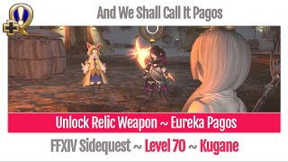 FFXIV Unlock Relic Weapon Eureka Pagos  And We Shall Call It Pagos  Stormblood [upl. by Rusticus]