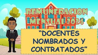 REMUNERACION MENSUAL 2024 PARA DOCENTES NOMBRADOS Y CONTRATADOS [upl. by Bigg]