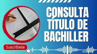 Consultar Título de Bachiller 2024 Consulta Título Senescyt en Línea SENESCYT [upl. by Oicnerual945]