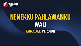 Wali  Nenekku Pahlawanku Karaoke Remastered [upl. by Ttihw]