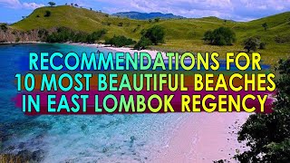 NTB BEACH  03  RECOMMENDATIONS FOR THE 10 MOST BEAUTIFUL BEACHES IN EAST LOMBOK REGENCY  NTB [upl. by Enyledam243]