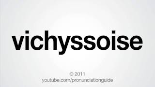 How to Pronounce Vichyssoise [upl. by Madonna]