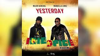 Yesterday  Major General amp Mandella Linkz Irie Spice Riddim [upl. by Eural]