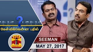 27052017 Kelvikkenna Bathil  Exclusive Interview with NTK Seeman  Thanthi TV [upl. by Ridley]