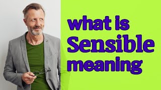 Sensible  Meaning of sensible [upl. by Lemyt]