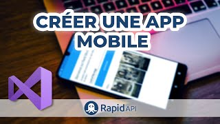 Créer une application mobile avec C Xamarin et RapidAPI [upl. by Ayekehs]