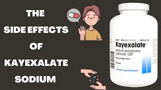 What are the side effects of Kayexalate Sodium Polystyrene Sulfonate [upl. by Thant]