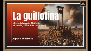 HISTORIA DE LA GUILLOTINA JosephIgnace Guillotin [upl. by Yonah477]