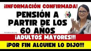 PENSIÓN PARA ADULTOS DE 60 Y MÁS CONFIRMADA [upl. by Retrac549]